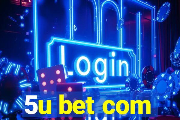 5u bet com